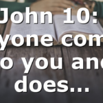 2 John 10: If anyone comes to you and does…