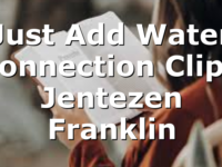 “Just Add Water” Connection Clip | Jentezen Franklin