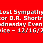 “Lost Sympathy” Pastor D.R. Shortridge Wednesday Evening Service – 12/16/2020