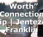 “Worth” Connection Clip | Jentezen Franklin