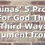 Aquinas’ 5 Proofs For God The Third Way: Argument from…