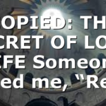 COPIED: THE SECRET OF LONG LIFE Someone asked me, “Rev…