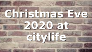 Christmas Eve 2020 at citylife