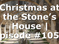 Christmas at the Stone’s House | Episode #1054