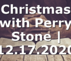 Christmas with Perry Stone | 12.17.2020