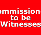 Commissioned to be Witnesses