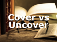 Cover vs Uncover