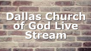 Dallas Church of God Live Stream