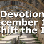 Devotion December 1st Shift the If