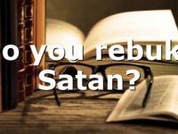 Do you rebuke Satan?