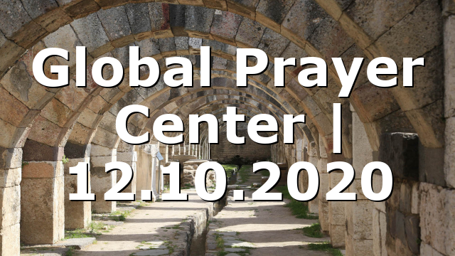 Global Prayer Center | 12.10.2020
