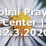 Global Prayer Center | 12.3.2020