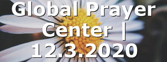 Global Prayer Center | 12.3.2020
