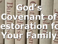 God’s Covenant of Restoration for Your Family