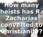 How many atheists has Ravi Zacharias converted to Christianity?