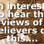 I’m interested to hear the views of believers on this….