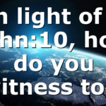 In light of 2 John:10, how do you witness to…