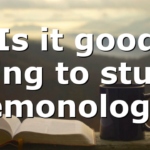 Is it good thing to study demonology?