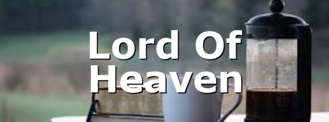 Lord Of Heaven