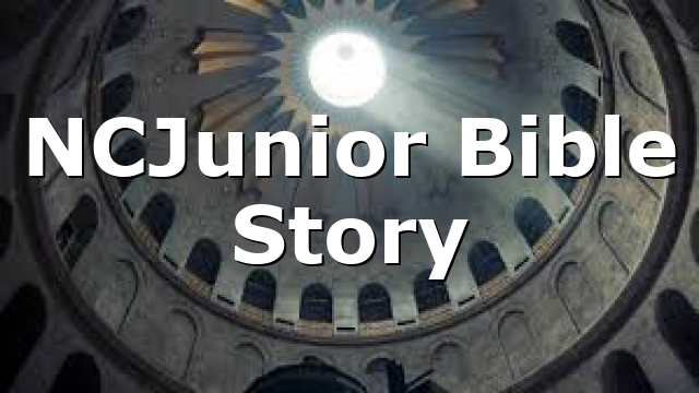 NCJunior Bible Story