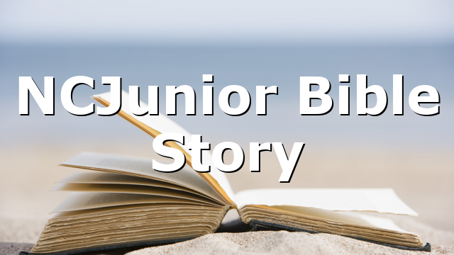 NCJunior Bible Story
