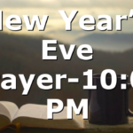 New Year’s Eve Prayer-10:00 PM