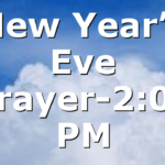 New Year’s Eve Prayer-2:00 PM