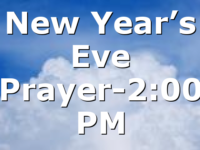 New Year’s Eve Prayer-2:00 PM