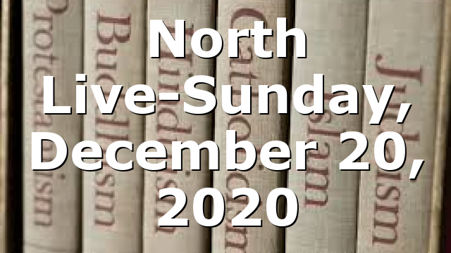 North Live-Sunday, December 20, 2020