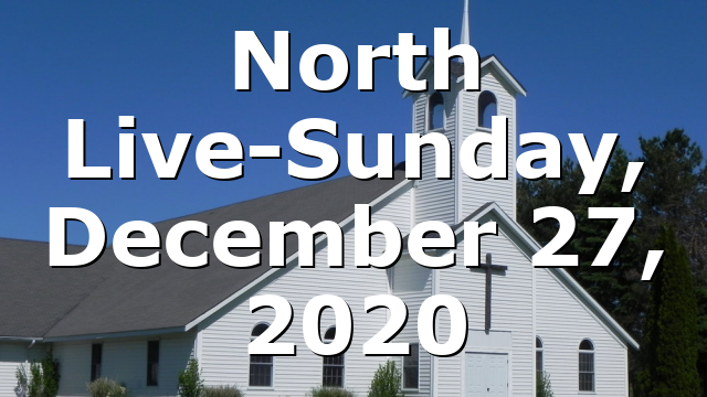 North Live-Sunday, December 27, 2020