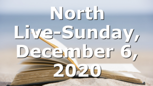North Live-Sunday, December 6, 2020