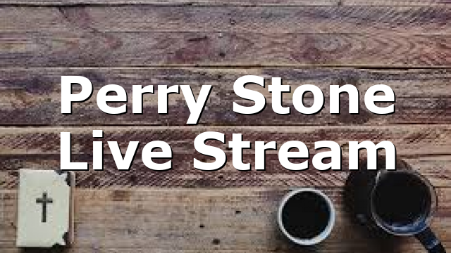 Perry Stone Live Stream