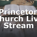 Princeton Church Live Stream