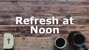 Refresh at Noon