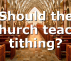 Should the church teach tithing?