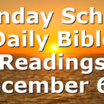 Sunday School Daily Bible Readings December 6th