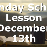 Sunday School Lesson December 13th