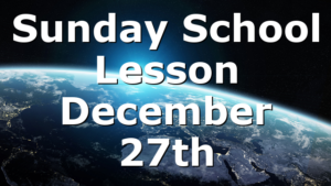 Sunday School Lesson December 27th