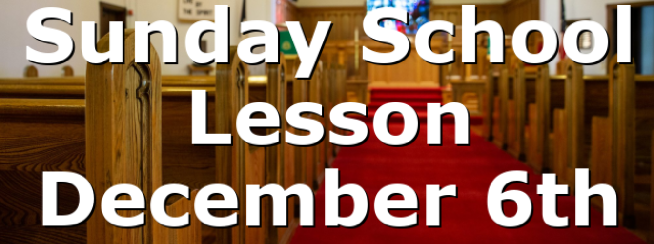 Sunday School Lesson December 6th All ourCOG News