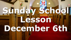 Sunday School Lesson December 6th