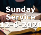 Sunday Service 12-6-2020