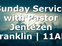 Sunday Service with Pastor Jentezen Franklin | 11AM