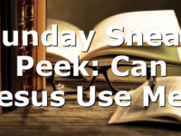 Sunday Sneak Peek: Can Jesus Use Me?