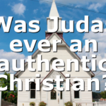 Was Judas ever an authentic Christian?