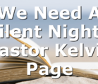 We Need A Silent Night | Pastor Kelvin Page