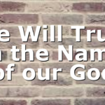 We Will Trust in the Name of our God