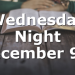 Wednesday Night December 9th
