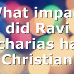 What impact did Ravi Zacharias have on Christianity.