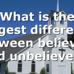 What is the biggest difference between believers and unbelievers?