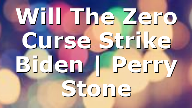 Will The Zero Curse Strike Biden | Perry Stone